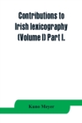 Image for Contributions to Irish lexicography (Volume I) Part I.