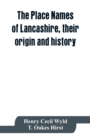 Image for The place names of Lancashire, their origin and history