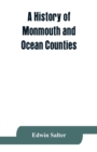 Image for A history of Monmouth and Ocean Counties, embracing a genealogical record of earliest settlers in Monmouth and Ocean counties and their descendants. The Indians