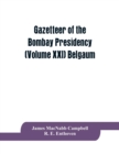 Image for Gazetteer of the Bombay Presidency (Volume XXI) Belgaum