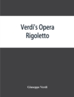 Image for Verdi&#39;s opera Rigoletto : containing the Italian text, with an English translation and the music of all the principal airs