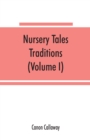 Image for Nursery tales, traditions, and histories of the Zulus, in their own words, with a translation into English (Volume I)