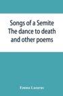 Image for Songs of a Semite : The dance to death and other poems