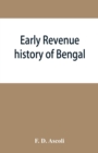 Image for Early revenue history of Bengal, and the Fifth Report, 1812