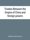 Image for Treaties between the Empire of China and foreign powers