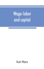 Image for Wage-labor and capital