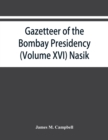 Image for Gazetteer of the Bombay Presidency (Volume XVI) Nasik