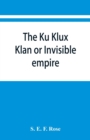 Image for The Ku Klux Klan or Invisible empire