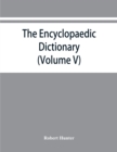 Image for The Encyclopaedic dictionary; an original work of reference to the words in the English language, giving a full account of their origin, meaning, pronunciation, and use also a supplementary volume con