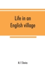 Image for Life in an English village; an economic and historical survey of the parish of Corsley in Wiltshire