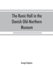 Image for The Runic Hall in the Danish Old-Northern Museum