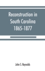 Image for Reconstruction in South Carolina, 1865-1877