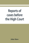 Image for Reports of cases before the High Court and circuit courts of justiciary in Scotland, during the years 1848,1849,1850,1851,1852