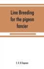Image for Line breeding for the pigeon fancier