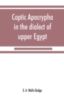 Image for Coptic apocrypha in the dialect of upper Egypt