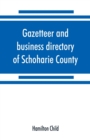 Image for Gazetteer and business directory of Schoharie County, N. Y. for 1872-3
