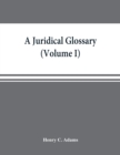 Image for A juridical glossary