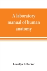 Image for A laboratory manual of human anatomy
