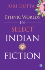 Image for Ethnic Worlds in Select Indian Fiction