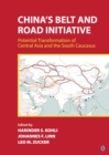 Image for China&#39;s Belt and Road Initiative  : potential transformation of Central Asia and the South Caucasus