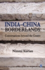 Image for India-China Borderlands : Conversations beyond the Centre