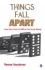 Image for Things Fall Apart : From the Crash of 2008 to the Great Slump