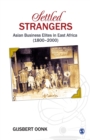 Image for Settled Strangers : Asian Business Elites in East Africa (1800-2000)