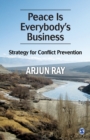 Image for Peace is Everybody&#39;s Business : A Strategy for Conflict Prevention