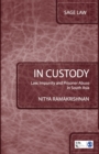 Image for In Custody : Law, Impunity and Prisoner Abuse in South Asia