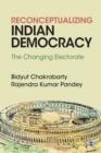 Image for Reconceptualizing Indian Democracy: The Changing Electorate