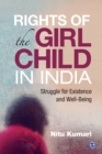 Image for Rights of the Girl Child in India: Struggle for Existence and Well-Being