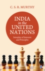 Image for India in the United Nations: Interplay of Interests and Principles