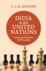 Image for India in the United Nations  : interplay of interests and principles