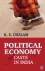 Image for Political Economy of Caste in India