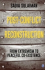Image for Post-Conflict Reconstruction: From Extremism to Peaceful Co-Existence