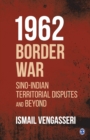 Image for 1962 Border War  : Sino-Indian territorial disputes and beyond