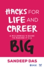 Image for Hacks for Life and Career: A Millennial&#39;s Guide to Making It Big