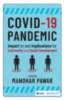 Image for COVID-19 pandemic  : impact on and implications for community and social development