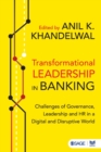 Image for Transformational Leadership in Banking : Challenges of Governance, Leadership and HR in a Digital and Disruptive World