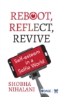 Image for Reboot, reflect, revive  : self-esteem in a selfie world