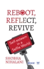 Image for Reboot, reflect, revive: self esteem in a selfie world