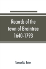 Image for Records of the town of Braintree, 1640-1793