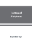 Image for The wasps of Aristophanes