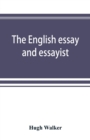 Image for The English essay and essayist