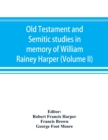 Image for Old Testament and Semitic studies in memory of William Rainey Harper (Volume II)