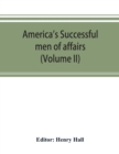 Image for America&#39;s successful men of affairs. An encyclopedia of contemporaneous biography (Volume II)