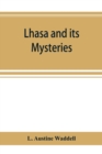 Image for Lhasa and its mysteries