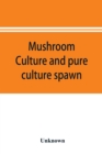 Image for Mushroom culture and pure culture spawn