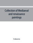 Image for Collection of mediaeval and renaissance paintings, Fogg Art Museum, Harvard University