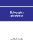 Image for Bibliographia boltoniensis